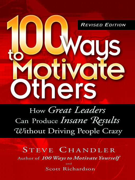 Title details for 100 Ways to Motivate Others by Steve Chandler - Available